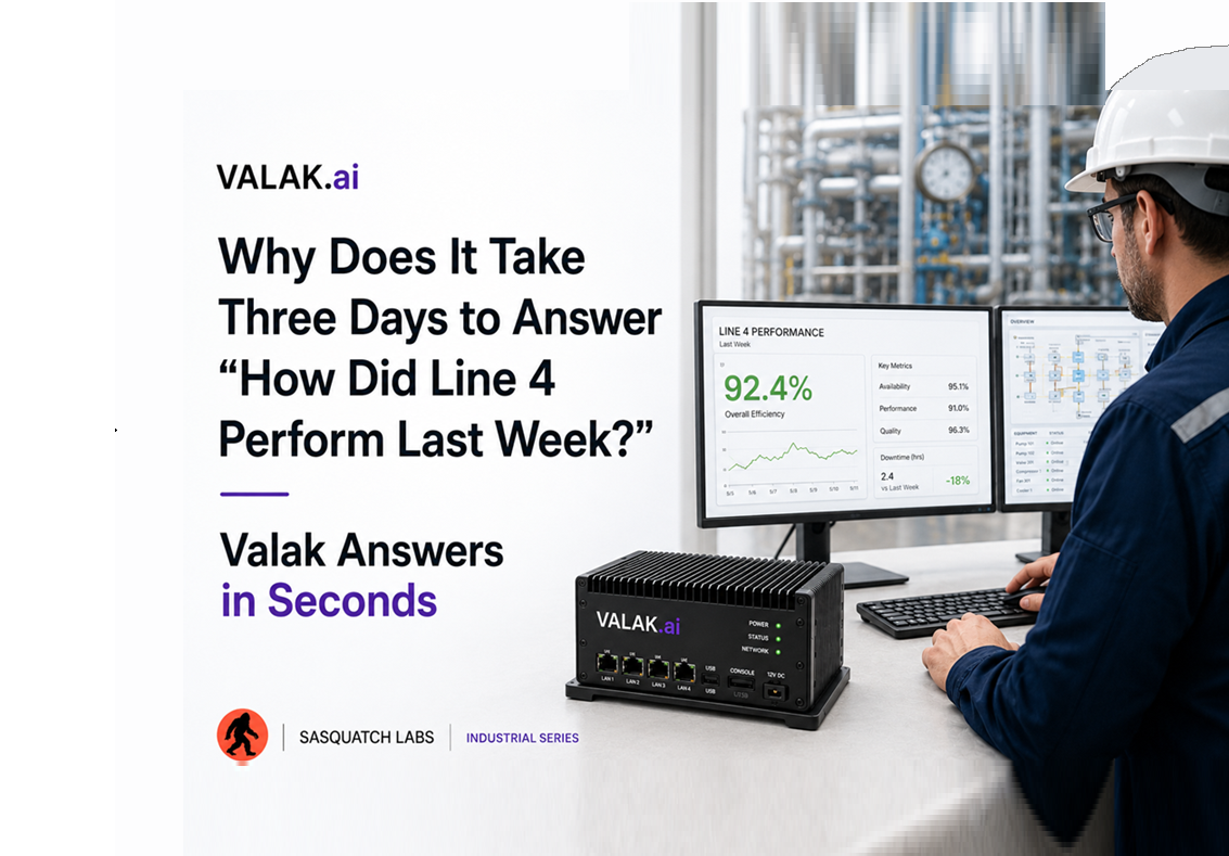 Why Does It Take Three Days to Answer “How Did Line 4 Perform Last Week?” Valak Answers in Seconds