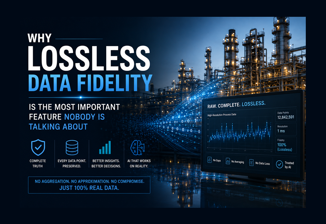 Why Lossless Data Fidelity Is the Most Important Feature Nobody Is Talking About in Industrial AI